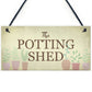 The Potting Shed Plaque Garden Greenhouse Sign Dad Grandad Mum