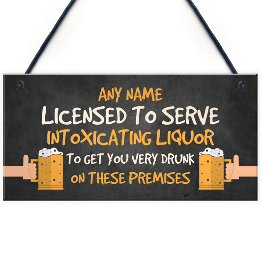 Funny Licensed To Serve Home Bar Man Cave Pub Personalised