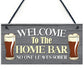 Funny HOME BAR Signs And Plaques Novelty Bar Sign Garden Sign