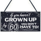 Funny 60th Birthday Hanging Plaque Friendship Family Dad Gift