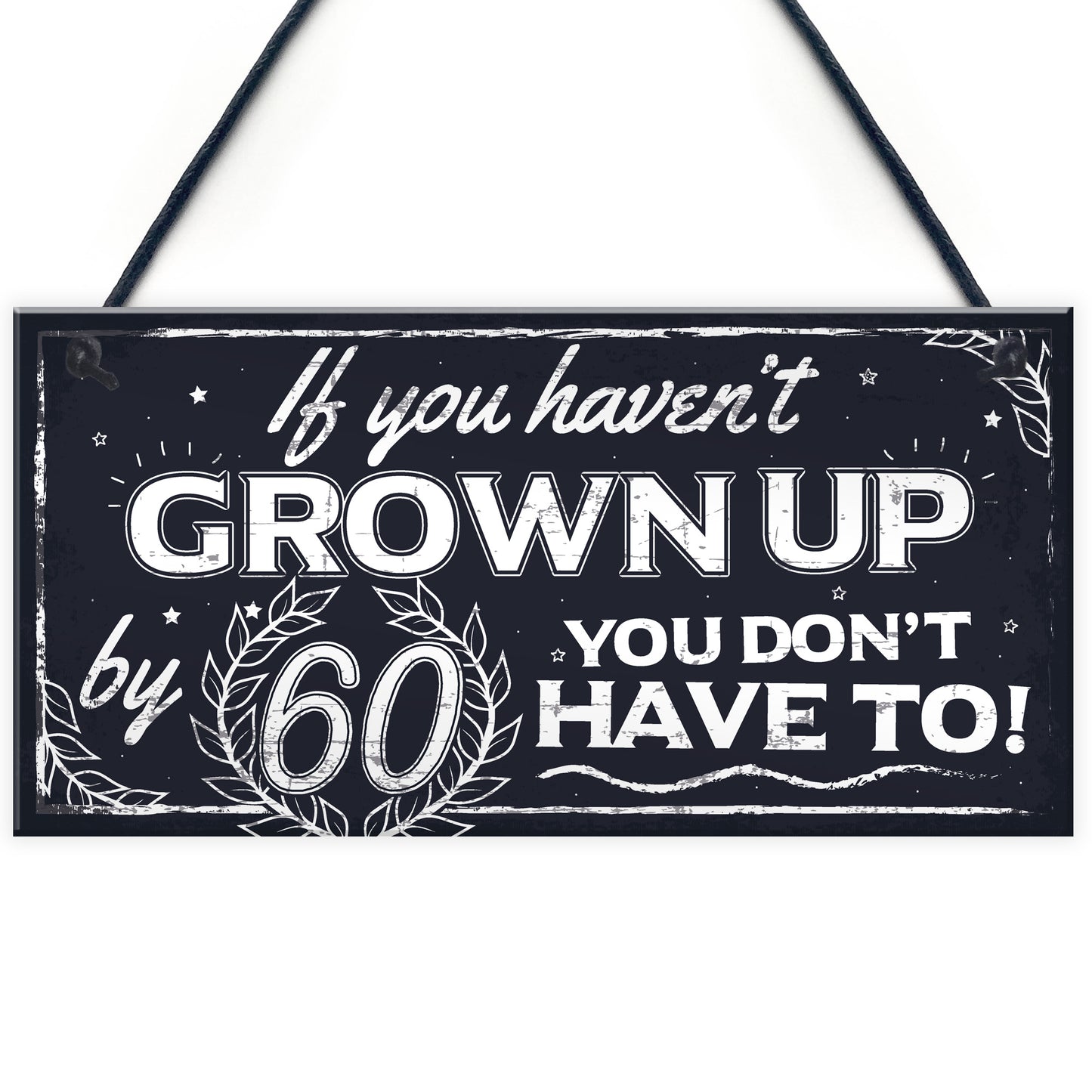 Funny 60th Birthday Hanging Plaque Friendship Family Dad Gift