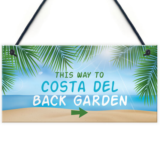 Funny Back Garden Sign Costa Del Garden Sign For Outdoor