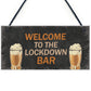 The LOCKDOWN Bar Funny Quarantine Plaques Novelty Home Bar Sign