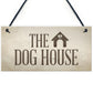 The Dog House Door Plaque Dog Sign Husband Men Gift For Him