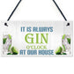 Always GinO'clock At Our House Novelty hanging Plaque Sign Gift