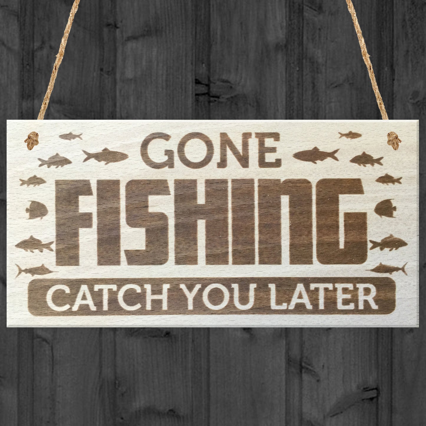 Gone Fishing Catch You Later Novelty Wooden Hanging Plaque