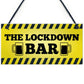 The Lockdown Quarantine Bar Funny Novelty Bar Signs And Plaques
