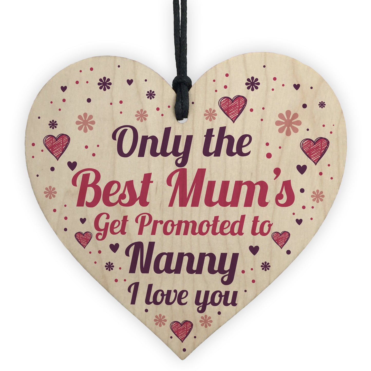 Best Mum Get Promoted To Nanny Wooden Heart Mum Gifts Nanny