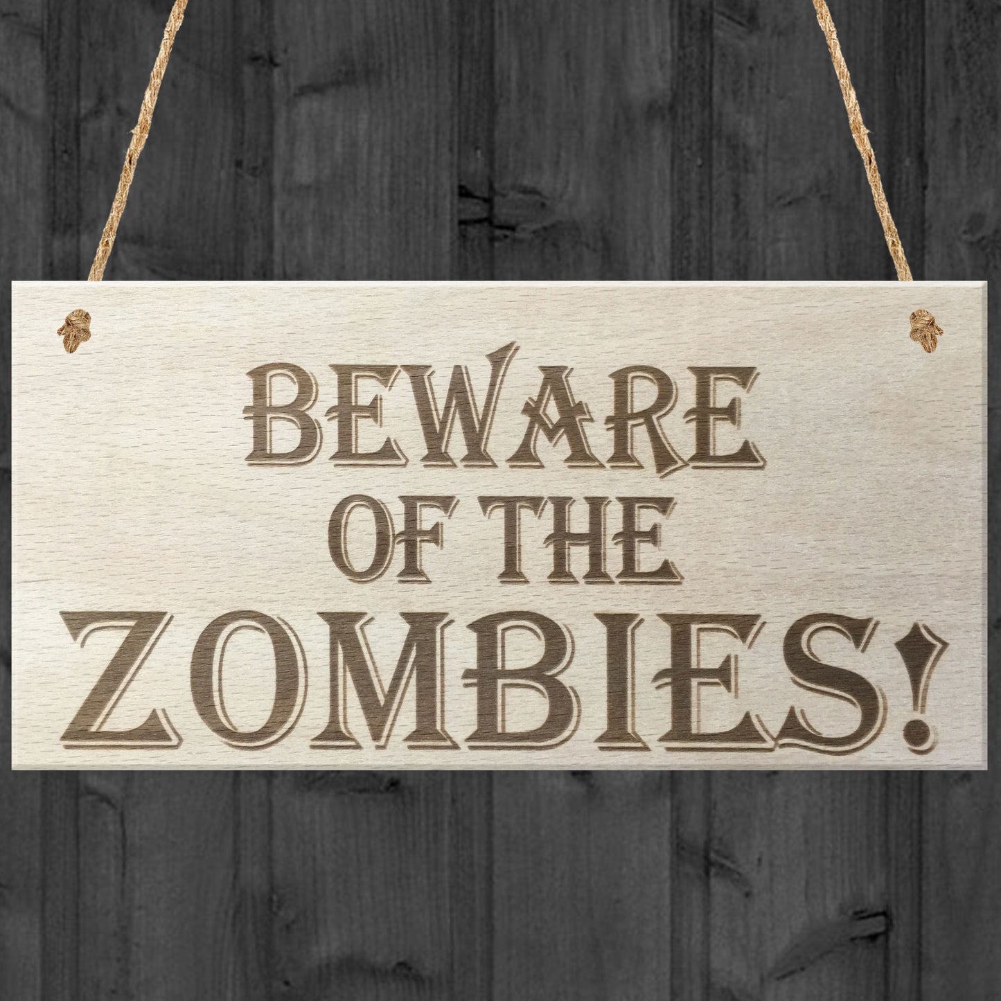 Beware Of The Zombies Wooden Hanging Shabby Chic Plaque Gift