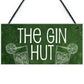 The Gin Hut Funny Home Bar Hanging Sign Garden Man Cave Gifts