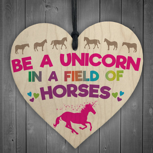 Be A Unicorn In A Field Of Horses Motivational Heart Sign Gift