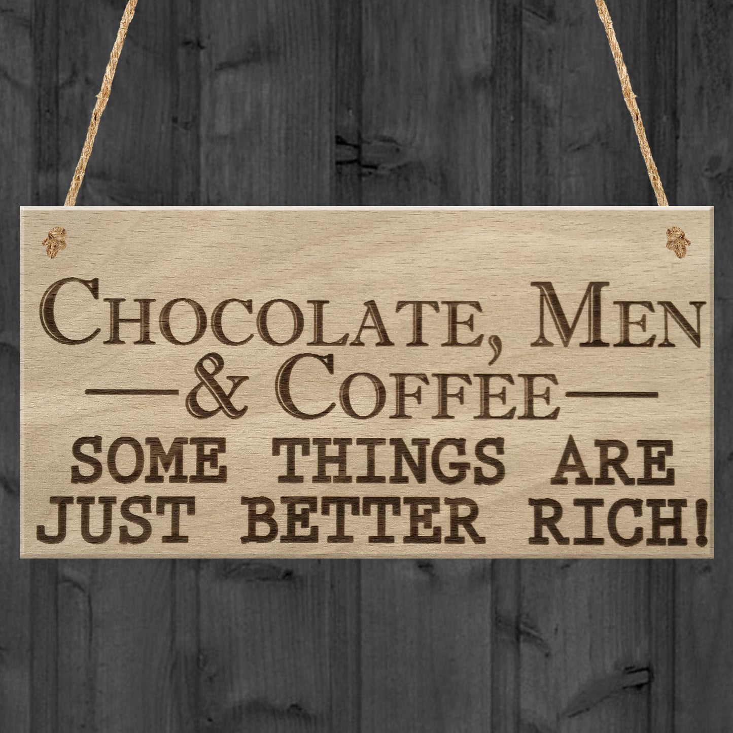 Better Rich Chocolate Coffee Men Friendship Gift Hanging Plaque