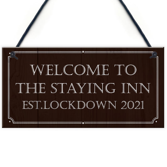 THE STAYING INN Bar Sign Funny Lockdown Sign Man Cave Gift