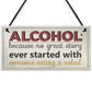 Alcohol Great Stories Novelty Hanging Plaque Friendship Sign