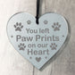 You Left Paw Prints Engraved Heart Dog Cat Sign Dog Cat Lover