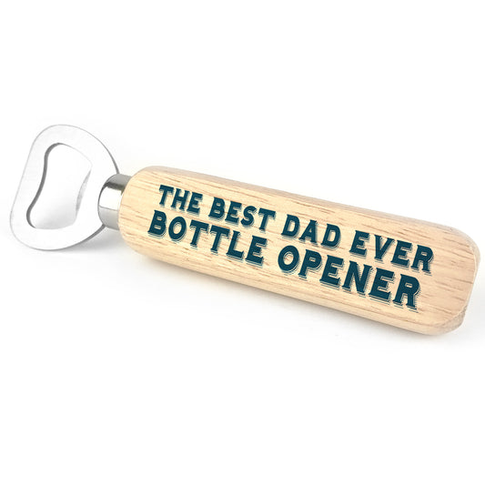 BEST DAD EVER Bottle Opener Gift For Dad Birthday Fathers Day
