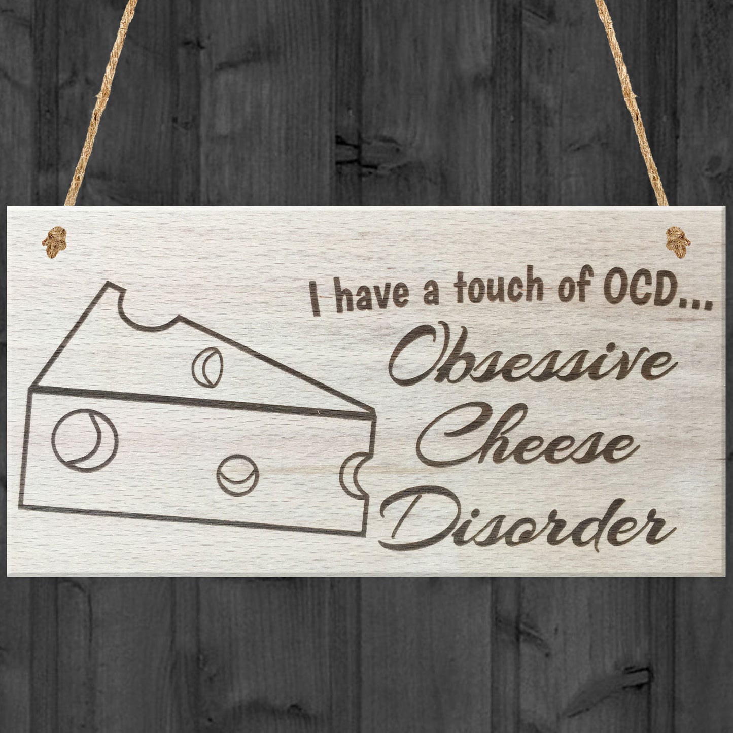 I Have A Touch Of OCD Obesessive Cheese Disorder Novelty Plaque