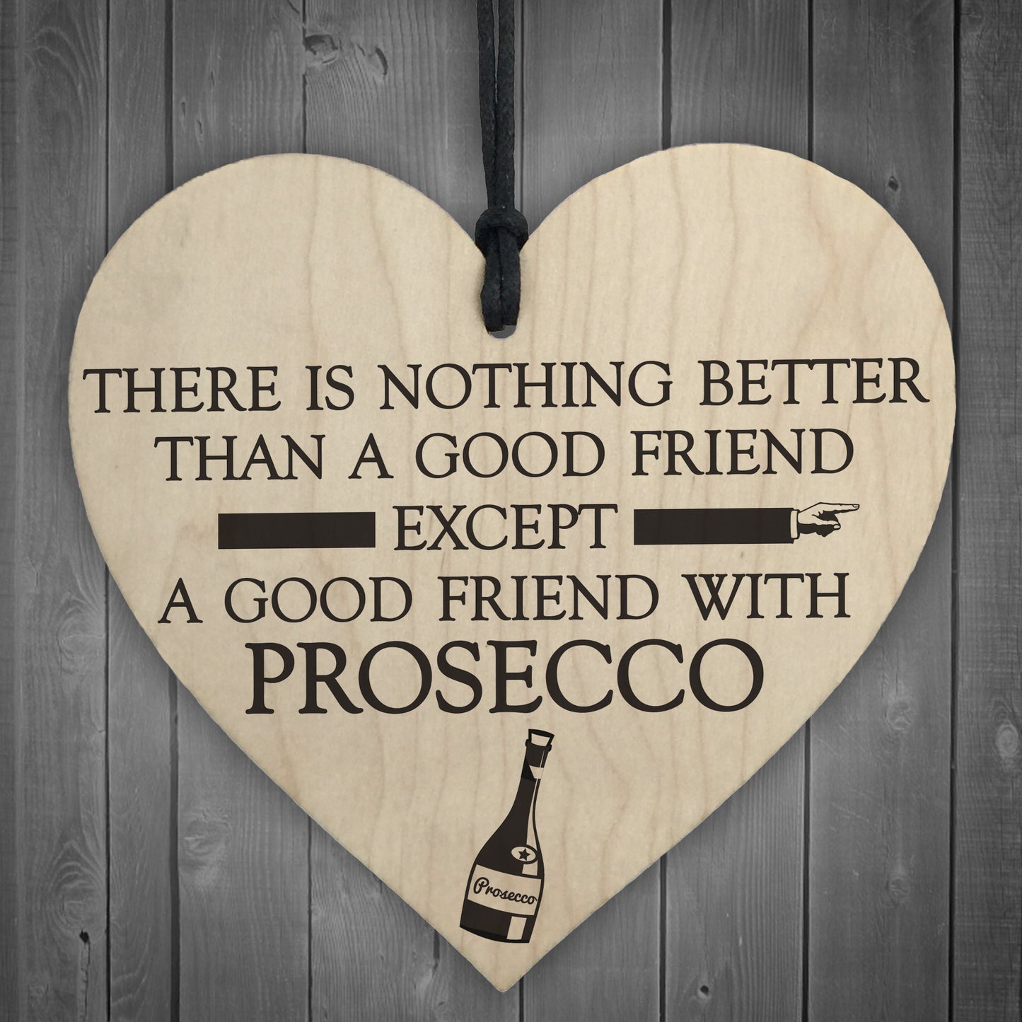 Good Friend With Prosecco Novelty Wooden Hanging Heart Plaque