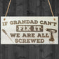 Grandad Can't Fix It We Are All Screwed Wooden Hanging Plaque