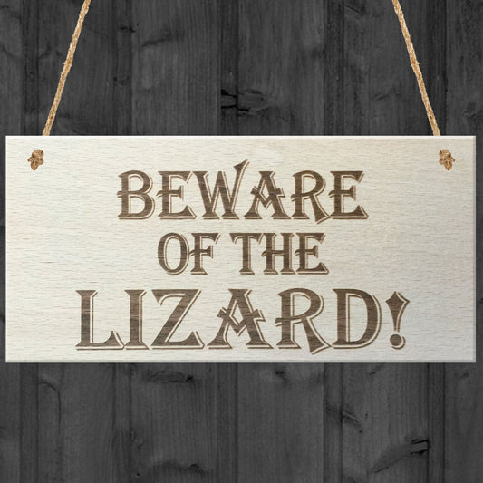 Beware Of The Lizard Wooden Hanging Novelty Plaque Gift