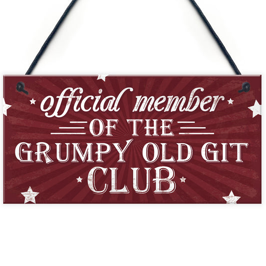 Grumpy Git Club Funny Birthday Gift For Dad Grandad Hanging Sign