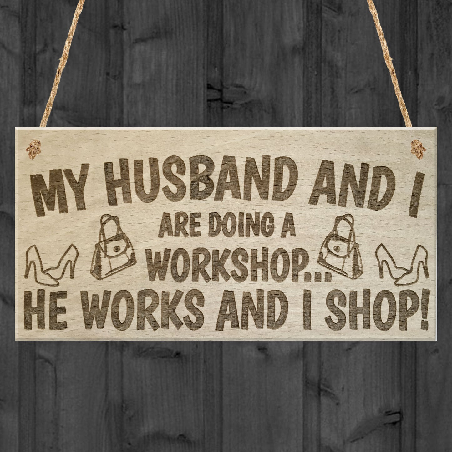 Husband And I Workshop He Works I Shop Novelty Hanging Plaque
