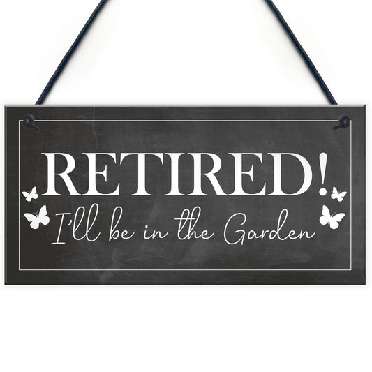 Garden Plaque Novelty Retirement Gift Hanging Door Shed Sign