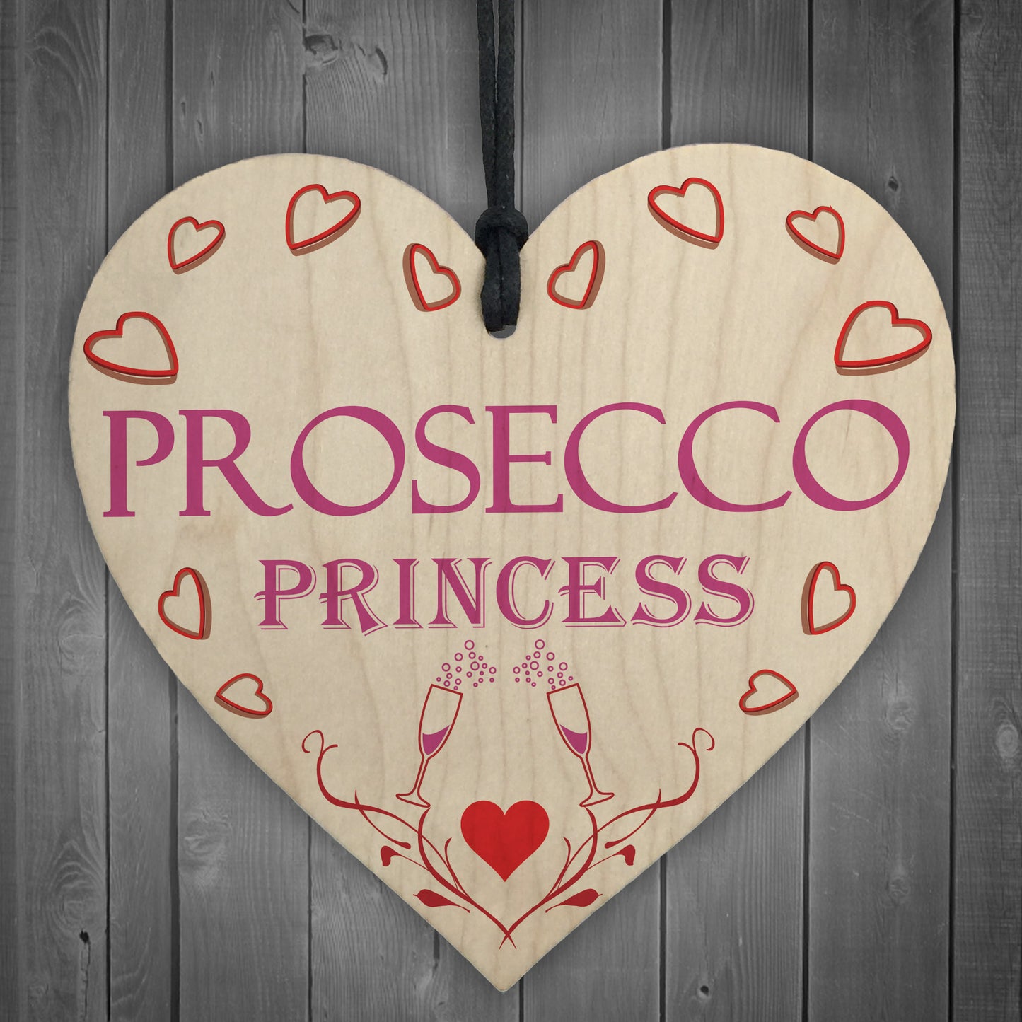 Prosecco Princess Wooden Hanging Heart Plaque Sign Gift