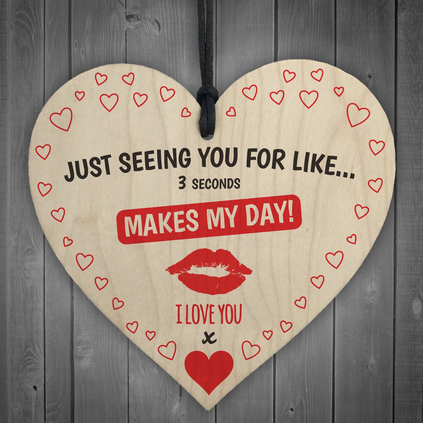 Just Seeing You Makes My Day Wooden Hanging Heart Plaque
