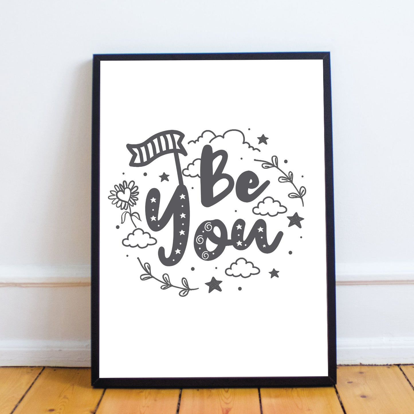 BE YOU White Grey Nursery Framed Prints / Wall Art For Nursery