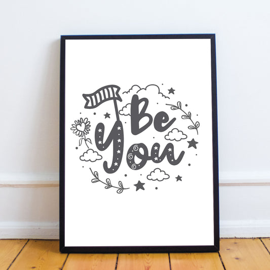 BE YOU White Grey Nursery Framed Prints / Wall Art For Nursery