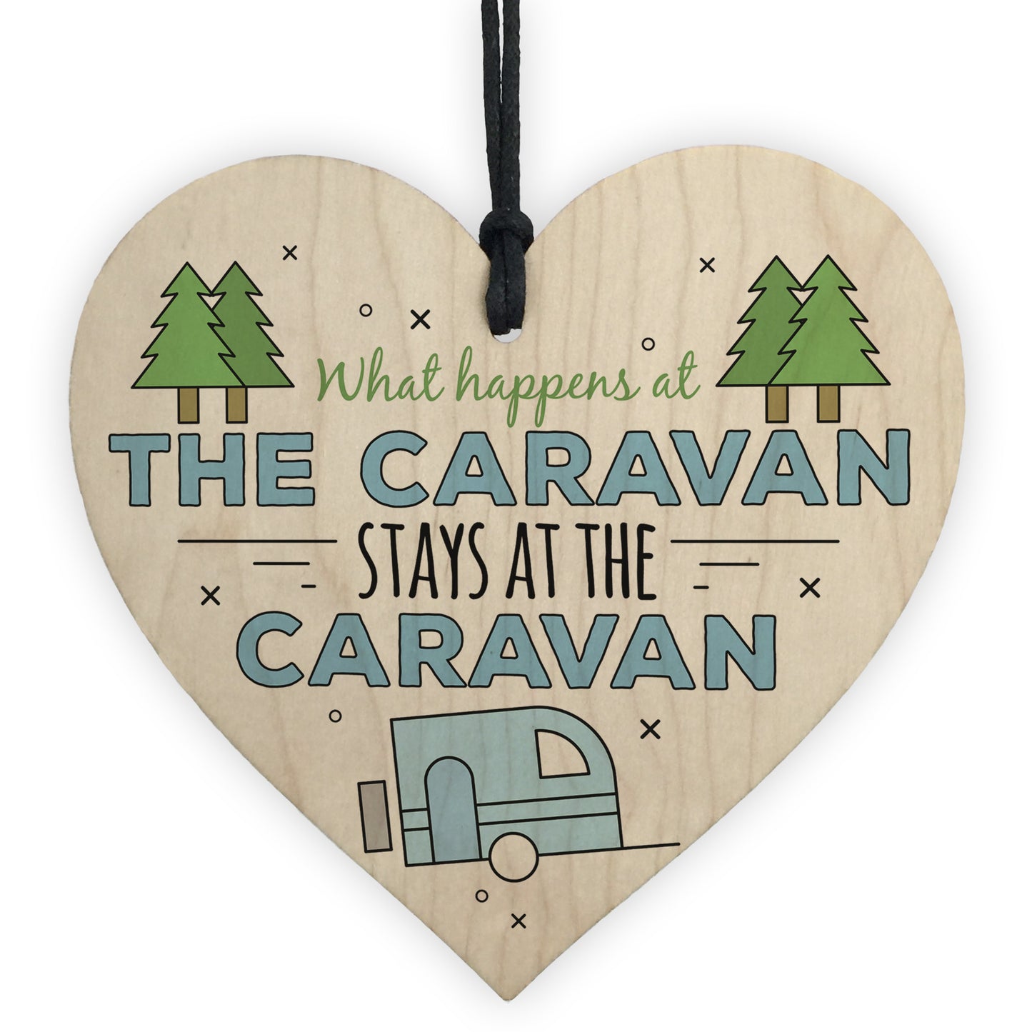 What Happens At The Caravan Novelty Wood Heart Camping Sign