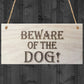 Beware Of The Dog Wooden Hanging Shabby Chic Plaque Gift