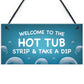 Hot Tub Welcome Sign For Garden Novelty Hanging Lazy Spa Sign
