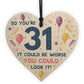 Novelty 31st Birthday Gifts Wood Heart Sign Funny Present
