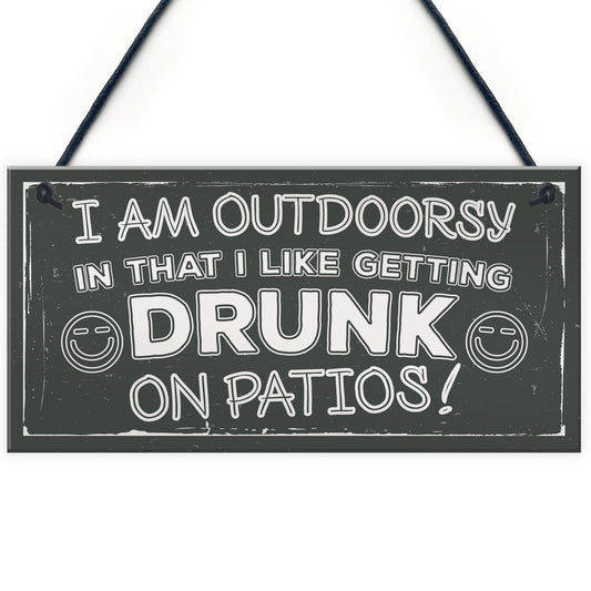 Drunk On Patios Funny Garden Shed Sign Vodka Beer Gin Plaque