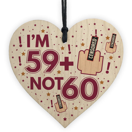 Funny Rude 60th Birthday Plaque Gift Wood Heart Gift For Him Her