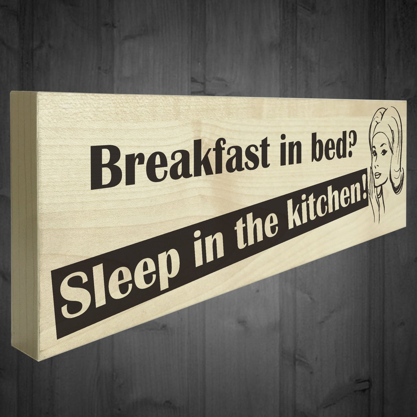Breakfast In Bed Sleep In The Kitchen Wooden Freestanding Plaque