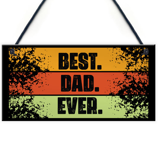 BEST DAD EVER Gift Hanging Sign For Birthday Fathers Day Gift