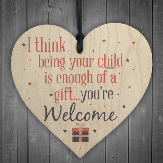 Enough Of A Gift Funny Wooden Heart Mum Dad Cute Birthday Signs