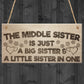 The Middle Sister Big & Little Hanging Wooden Plaque Sign Gift
