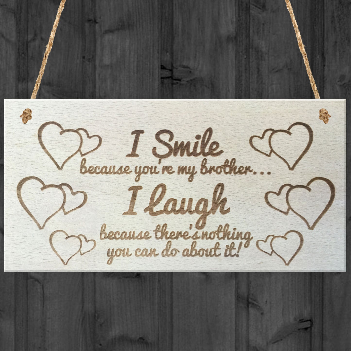 I Smile Because You're My Brother Wooden Plaque Gift Sign