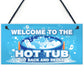 Hot Tub Signs And Plaques For Garden Summerhouse Shed Sit Back