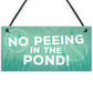No Peeing Hanging Plaque Garden Hot Tub Shed Pond Sign Gift