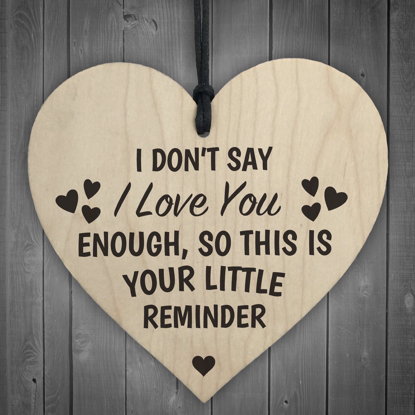 Reminder I Love You Wooden Hanging Heart Plaque