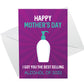 Funny Happy Mother's Day Card For Mum Joke Alcohol Lockdown