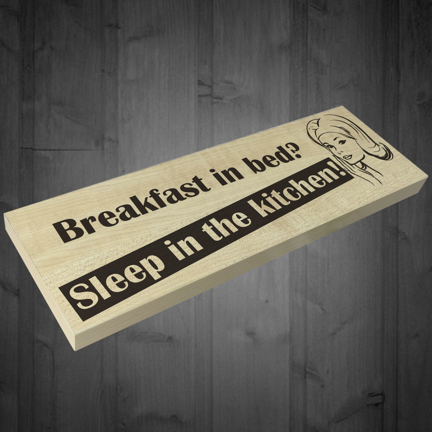 Breakfast In Bed Sleep In The Kitchen Wooden Freestanding Plaque