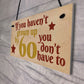 Haven't Grown Up By 60 Wooden Heart 60th Birthday Gifts Dad Mum