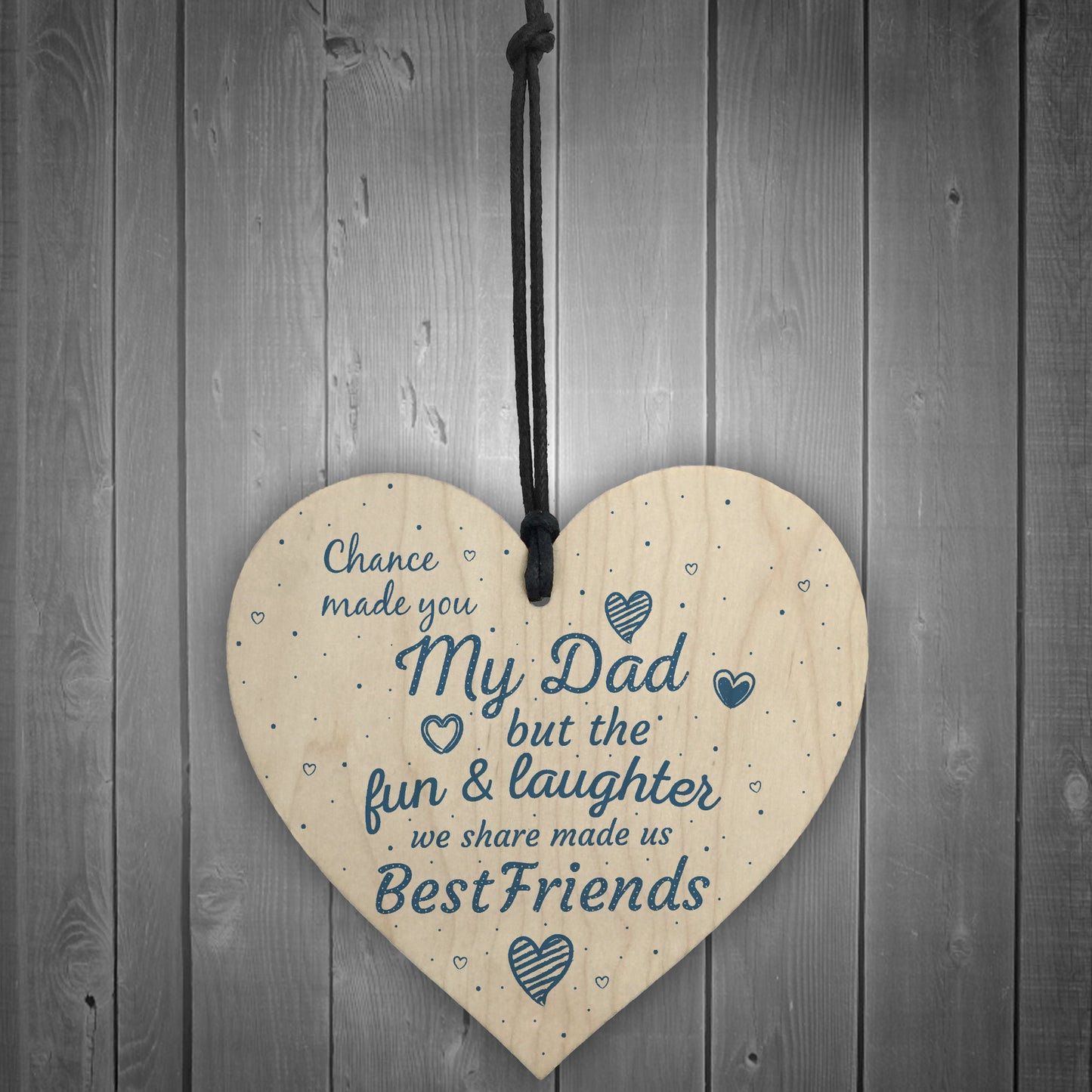 Chance Made You My Dad Fathers Day Wood Heart Sign Keepsake Gift