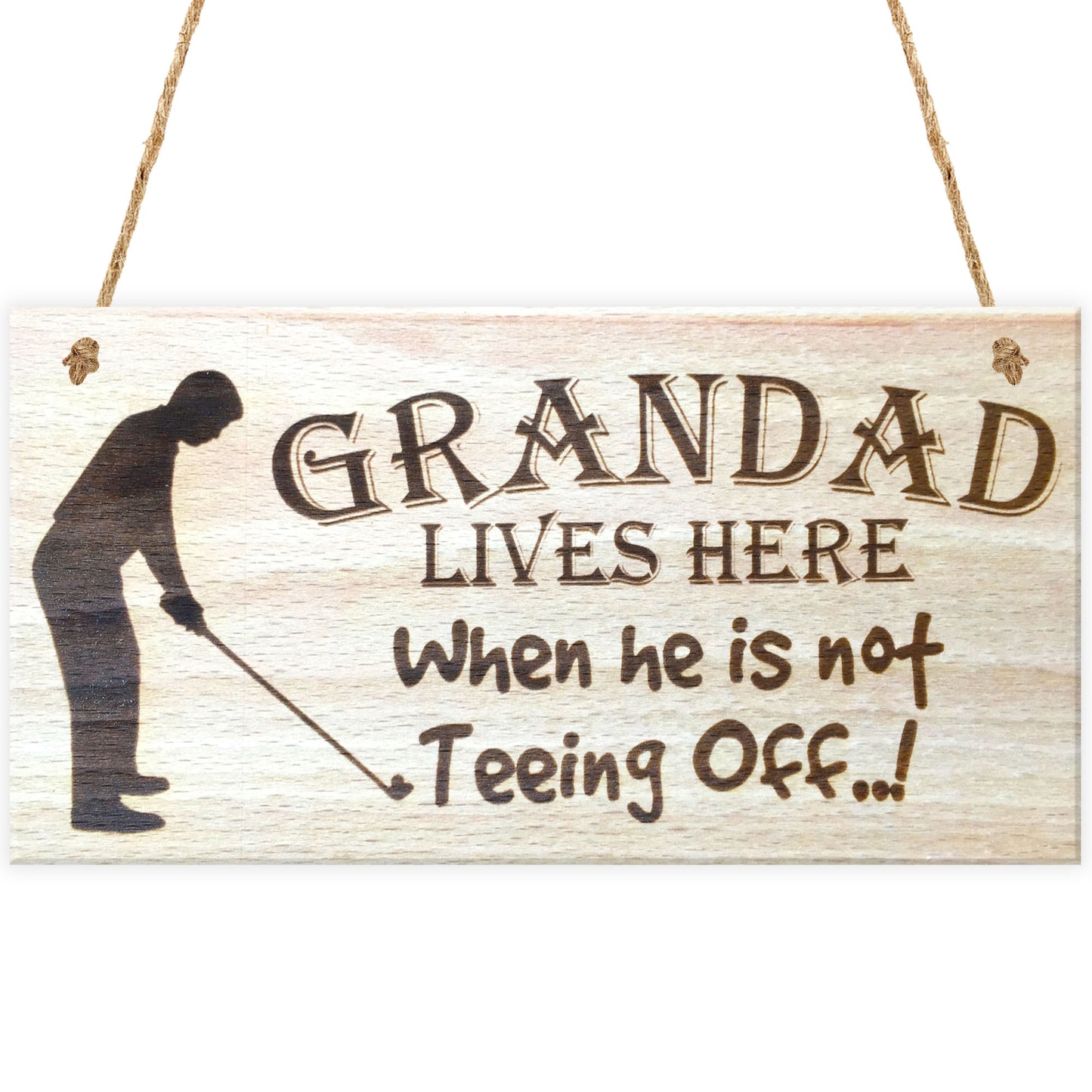 Grandad Lives Here When Hes Teeing Off Hanging Wooden Plaque